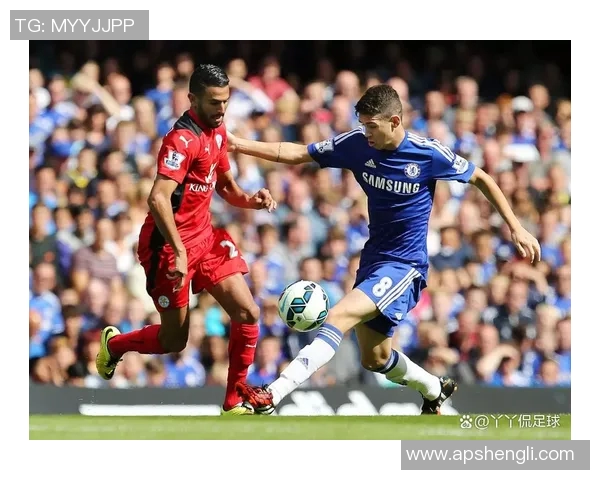 切尔西与莱斯特城激战正酣赛果揭晓精彩瞬间回顾 切尔西与莱斯特城激战正酣赛果揭晓精彩瞬间回顾